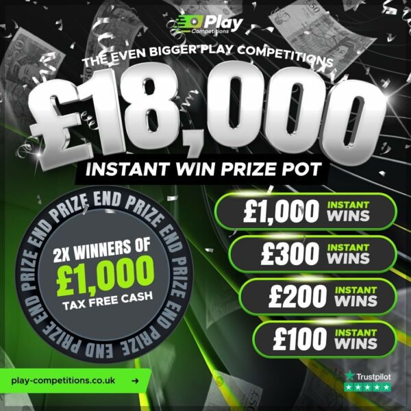 MASSIVE £18K INSTANT WINS! TWO £1K MAIN PRIZE WINNERS !! ONLY 50p ENTRY !!